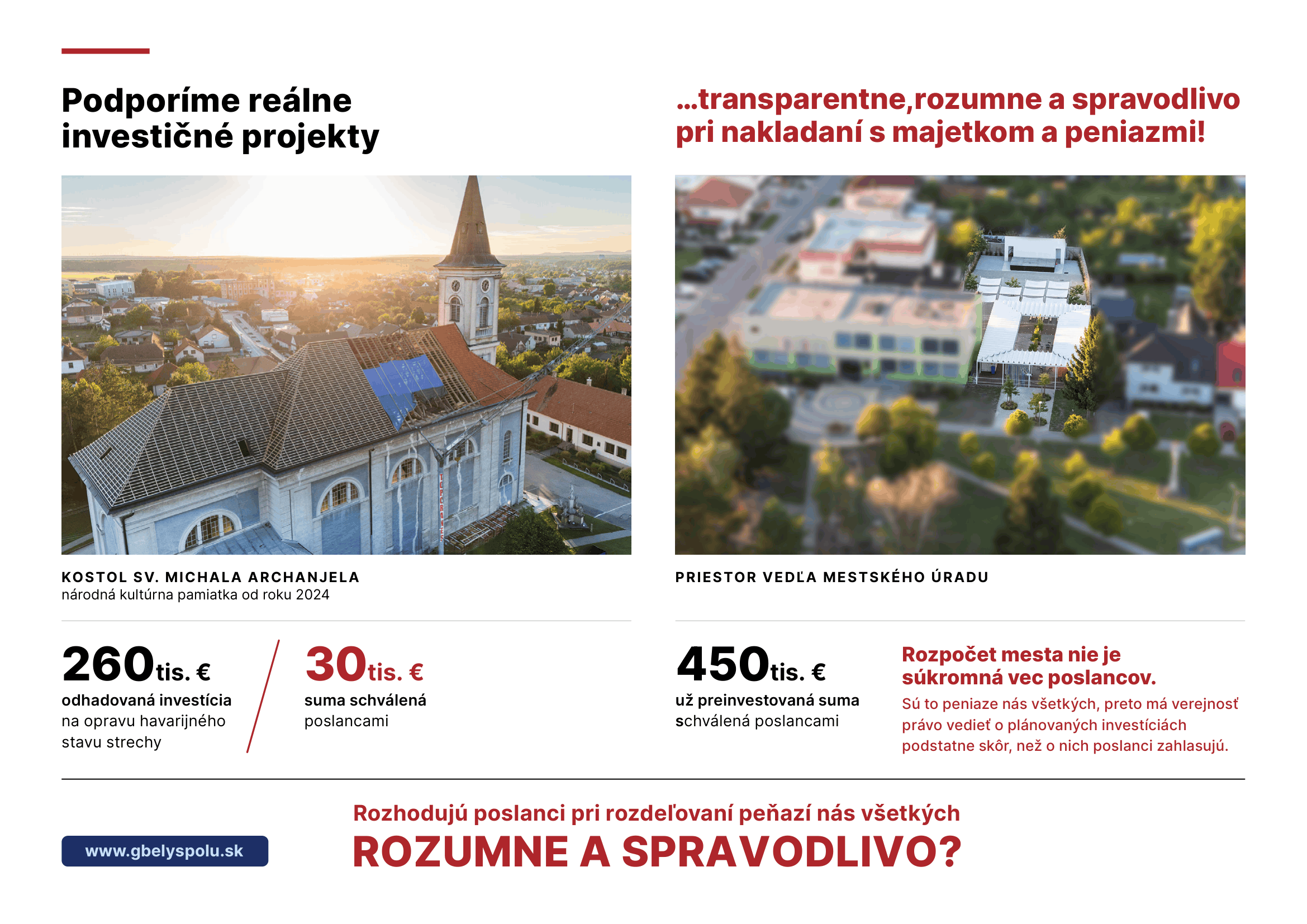 Leták: Podporíme reálne investičné projekty – transparentne, rozumne a spravodlivo pri nakladaní s majetkom a peniazmi. Kostol sv. Michala Archanjela a priestor vedľa mestského úradu.